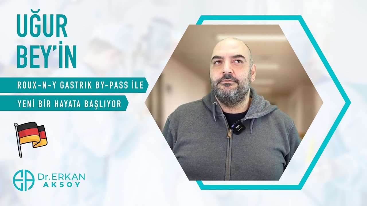 Almanya - Frankfurt'dan Uğur Bey;Roux-n-Y Gastrik Bypass ile Yeni Bir Hayata Başlıyor.
